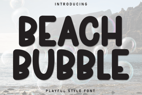 Beach Bubble Font: A Display Typeface for Playful Campaigns