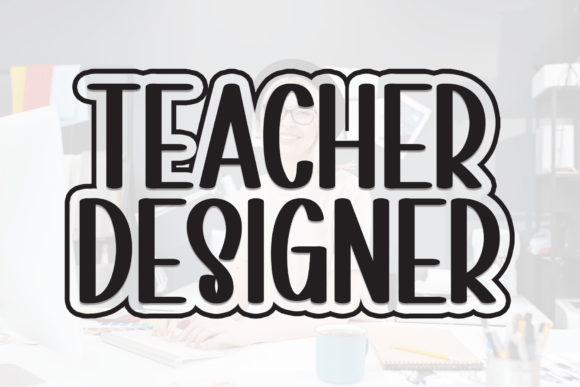 Teacher Designer Font: Bold Typography for Digital Campaigns
